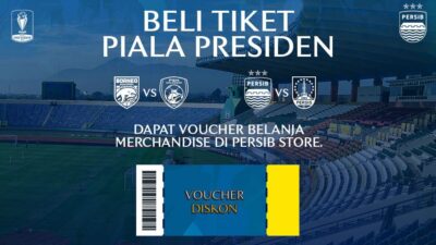 Beli Tiket Piala Presiden, Dapatkan Voucher Belanja PERSIB Store